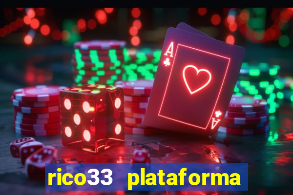 rico33 plataforma de jogos